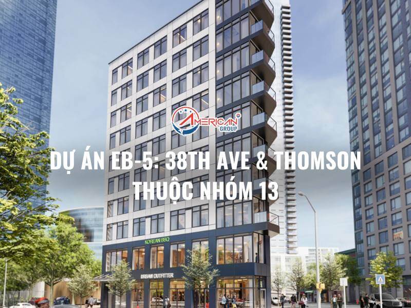 Dự Án EB-5: 38th Ave & Thomson Thuộc Group 13