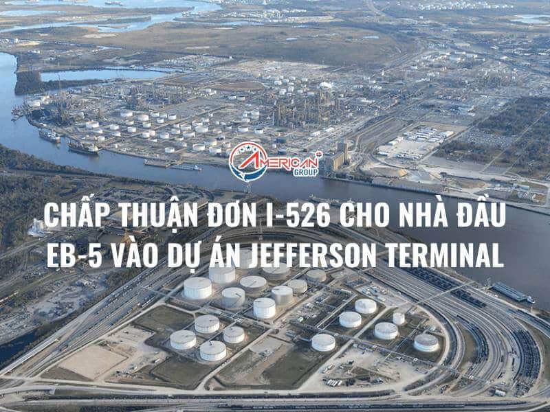 CHẤP THUẬN ĐƠN I-526 CHO NHÀ ĐẦU EB-5 VÀO DỰ ÁN JEFFERSON TERMINAL