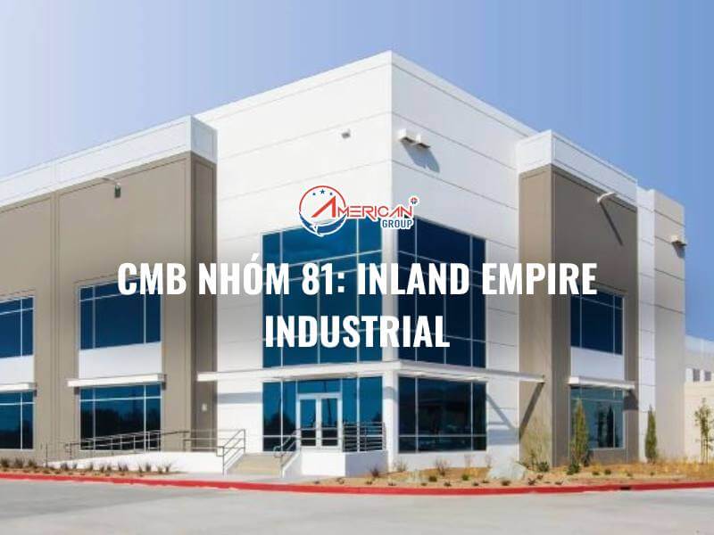 CMB Nhóm 81: Inland Empire Industrial