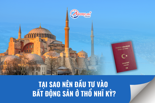 Tại sao nên đầu tư vào bất động sản thổ nhĩ kỳ