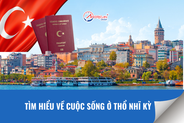 Tìm hiểu về cuộc sống Thổ Nhĩ Kỳ
