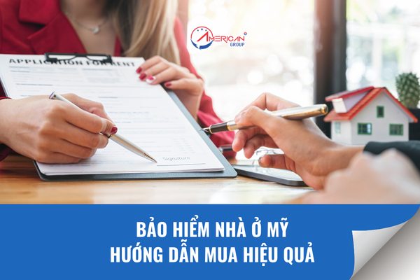 Bảo Hiểm Nhà ở Mỹ Hướng Dẫn Mua Hiệu Quả