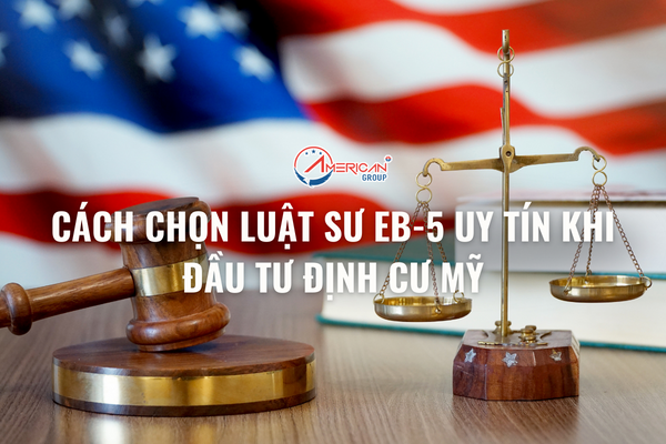 cach chon luat su eb 5 uy tin khi dau tu dinh cu my