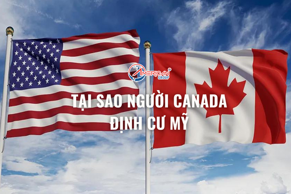 tai-sao-nguoi-canada-dinh-cu-my