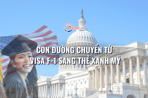 con duong de chuyen tu visa f-1 sang the xanh my