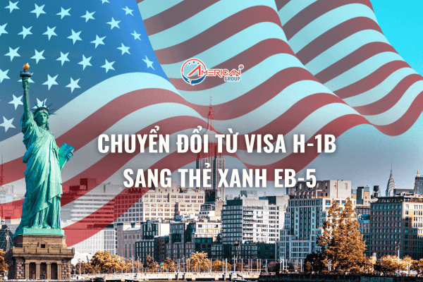 chuyen-doi-visa-h-1b-sang-the-xanh-eb-5
