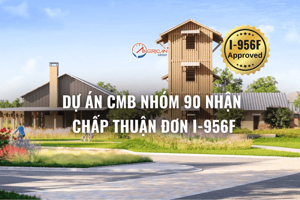 Dự án CMB Nhóm 90 nhận chấp thuận I-956F