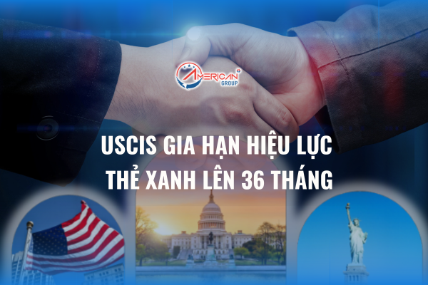 USCIS gia hạn hiệu lực thẻ xanh lên 36 tháng