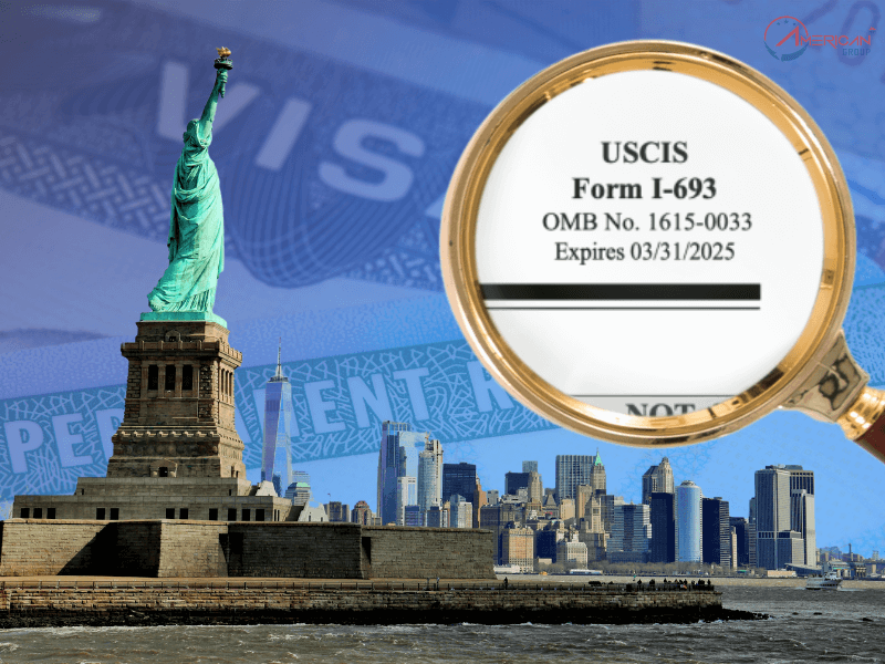 USCIS yêu cầu nộp mẫu đơn I-693 cùng với đơn xin thẻ xanh (Đơn I-485)