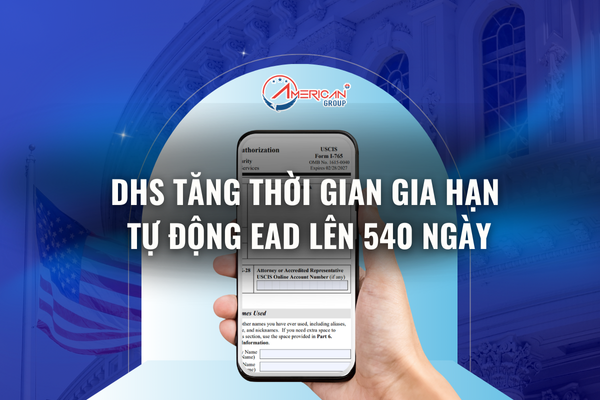 Tăng thời gian gia hạn tự động EAD lên 540 ngày