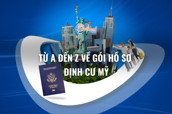 Gói hồ sơ định cư Mỹ