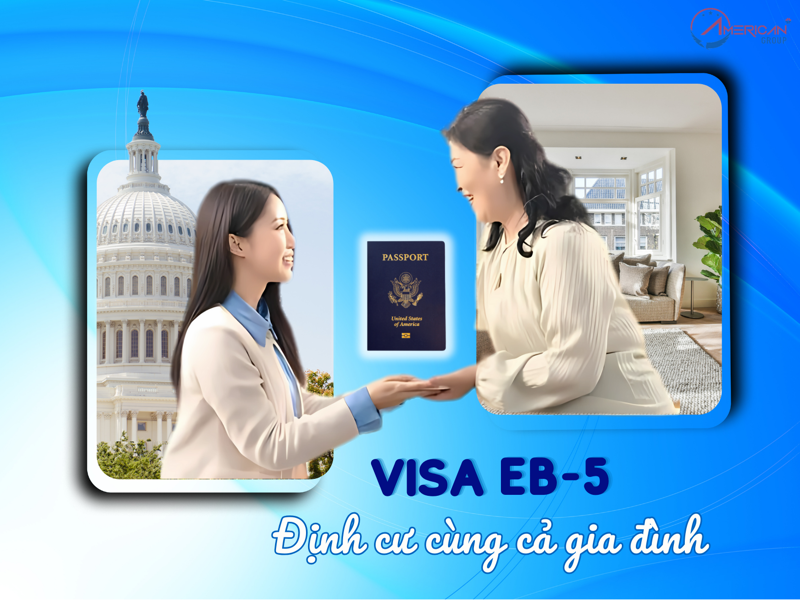 Visa EB-5 Có Sẵn Cho Người Việt Năm 2025 Visa EB-5 có sẵn cho người Việt năm 2025