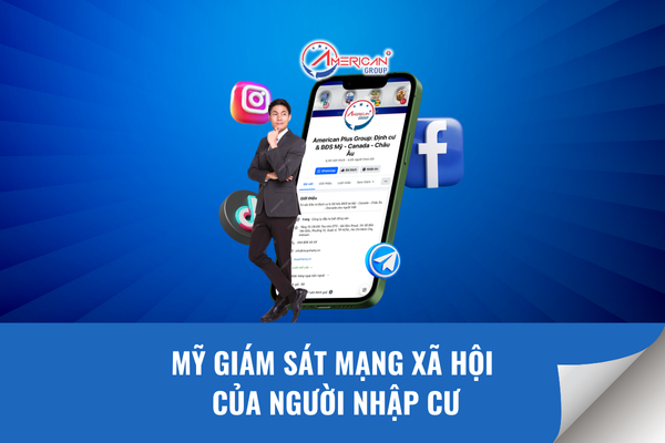 Mỹ giám sát mạng xã hội của người nhập cư