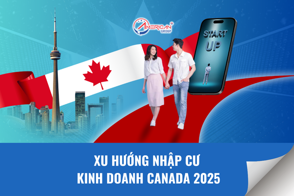 Xu hướng nhập cư kinh doanh Canada