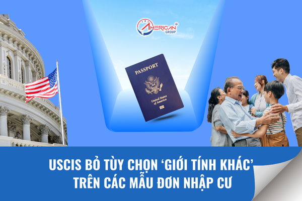 USCIS bỏ tuỳ chọn giới tính khác trên các mẫu đơn nhập cư