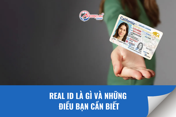 REAL ID là gì và những điều bạn cần biết