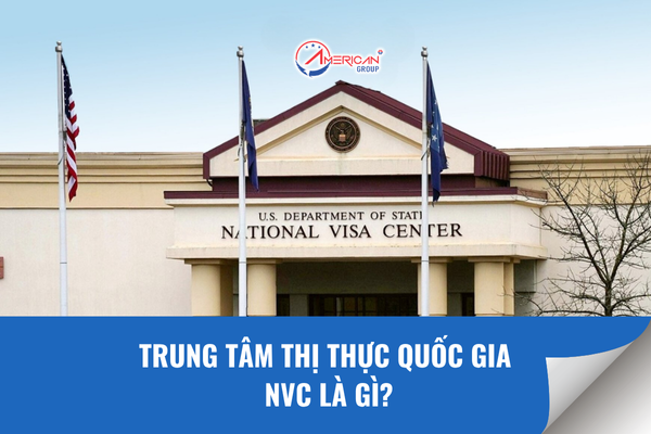 Trung tâm thị thực quốc gia - NVC là gì