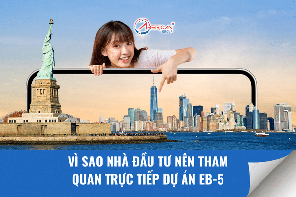 Tham quan trực tiếp dự án EB-5
