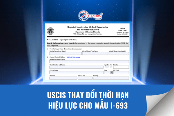 Thay đổi thời hạn hiệu lực cho mẫu I-963