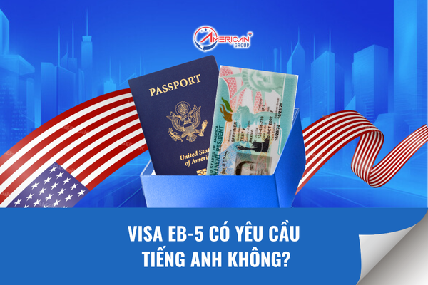 Visa EB-5 có yêu cầu tiếng anh không