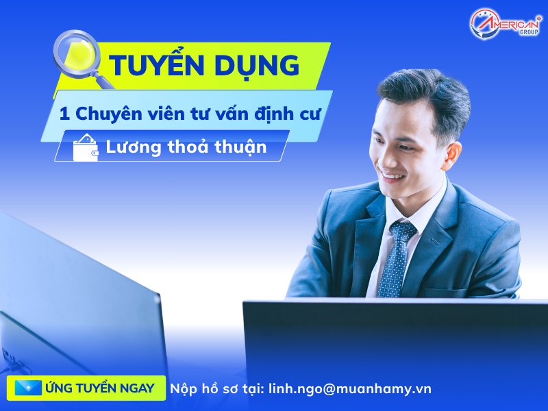 Tuyển dụng chuyên viên tư vấn đầu tư định cư 