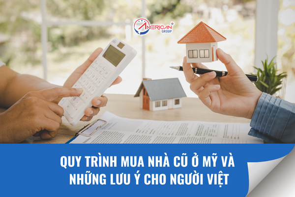 Quy trình mua nhà cũ ở Mỹ và những lưu ý