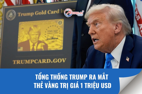 Tổng thống Trump ra mắt Thẻ Vàng trị giá 1 triệu usd