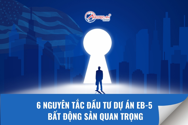 6 Nguyên tắc đầu tư dự án EB-5 bất động sản quan trọng