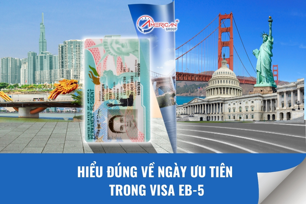 Hiểu đúng về ngày ưu tiên trong visa EB-5