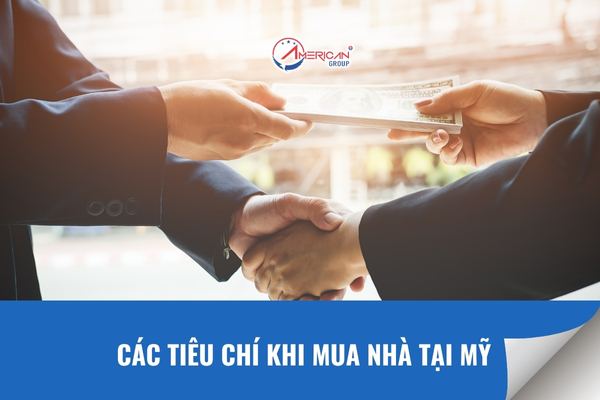 Các tiêu chí khi mua nhà tại Mỹ