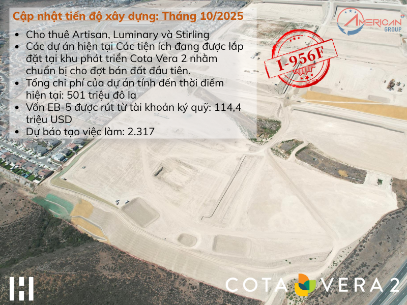 Cập Nhật Dự Án Cota Vera 1 Và Cota Vera 2 Tháng 10/2025 Cập nhật tiến độ dự án EB-5 Cota Vera 2 tháng 10/2025