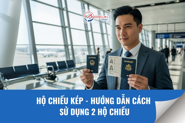 Hộ chiếu kép - cách sử dụng 2 hộ chiếu