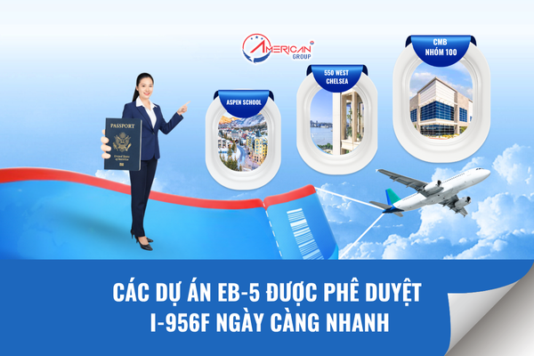 Các dự án EB-5 được phê duyêt I-956F ngày càng nhanh