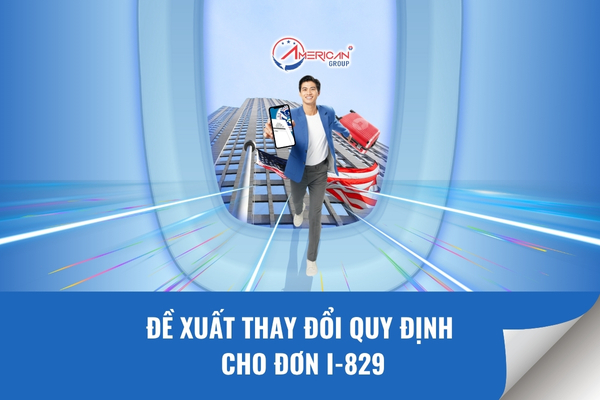 Đề xuất thay đổi quy định cho đơn I-829