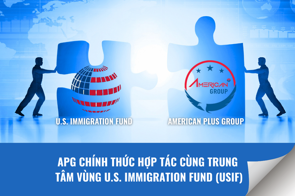 APG chính thức hợp tác cùng trung tâm vùng US Immigration Fund