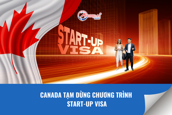 Canada tạm dừng chương trình Start-Up visa