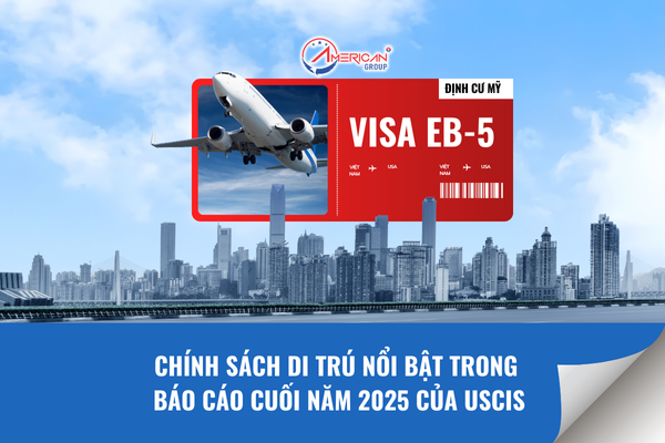Chính sách di trú nổi bật trong báo cáo cuối năm 2025 của USCIS