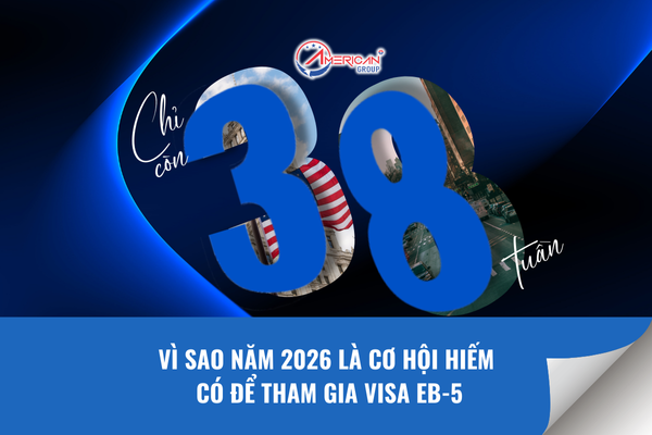 Vì sao năm 2026 là cơ hội hiếm có để tham gia Visa EB-5