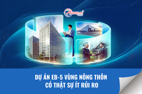 Dự án EB-5 vùng nôn thôn có thật sự ít rủi ro