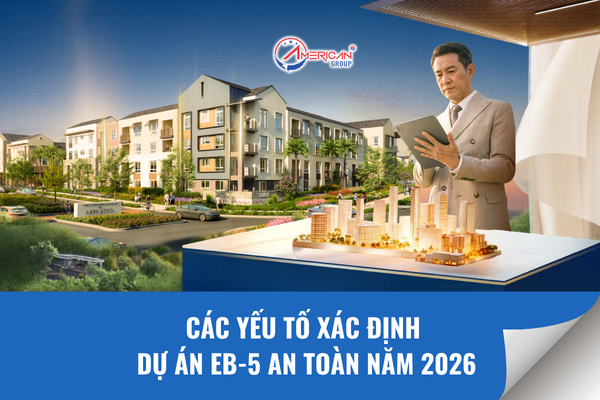 Các yếu tố xác định dự án EB-5 an toàn