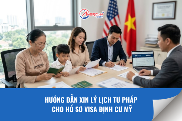 huong-dan-xin-ly-lich-tu-phap-cho-ho-so-visa-dinh-cu-my