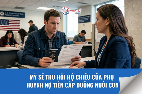 Mỹ sẽ thu hồi hộ chiếu của phụ huynh nợ tiền cấp dưỡng nuôi con