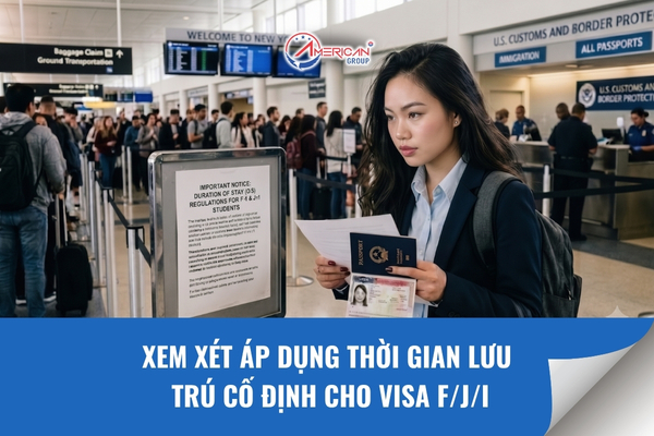 Xem xét áp dụng thời gian lưu trú cố định cho visa F/J/I