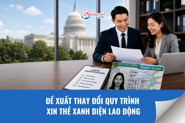 Đề xuất thay đổi quy trình xin thẻ xanh diện lao động