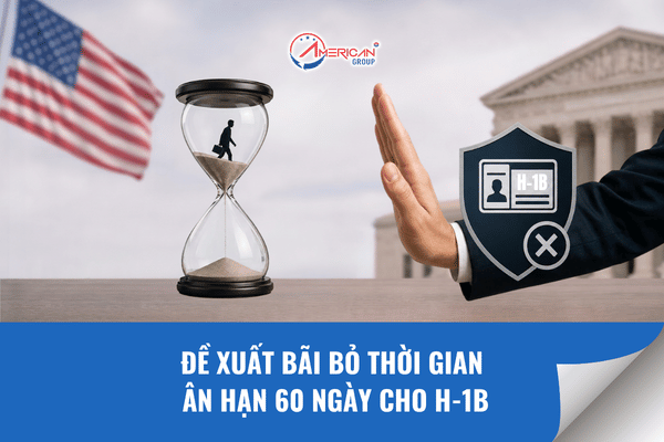 Đề xuất bãi bỏ thời gian ân hạn 60 ngày cho H-1B