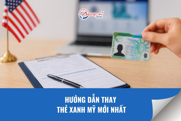 Hướng dẫn thay thế thẻ xanh Mỹ mới nhất