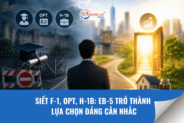 Siết F-1, OPT, H-1B EB-5 trở thành lựa chọn đáng cân nhắc