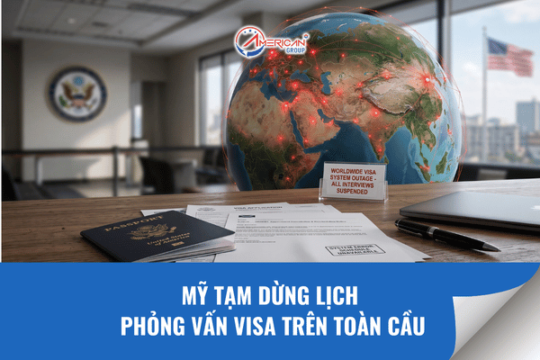 Mỹ tạm dừng lịch phỏng vấn visa trên toàn cầu