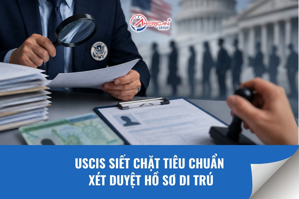 Siết chặt tiêu chuẩn xét duyệt hồ sơ dí trú
