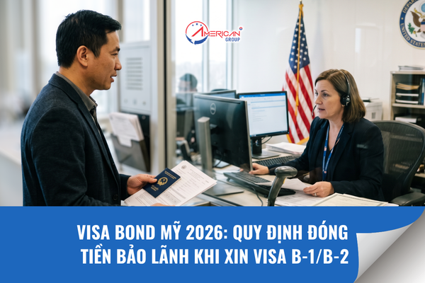 Visa Bond - quy định đóng tiền bảo lãnh khi xin visa B-1/B-2